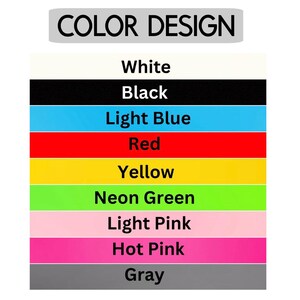 May include: A color design chart featuring the text COLOR DESIGN at the top, followed by a vertical list of horizontal color bars labeled with their respective names: White, Black, Light Blue, Red, Yellow, Neon Green, Light Pink, Hot Pink, and Gray.