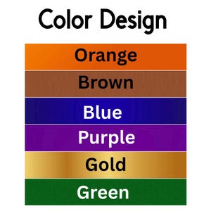 May include: A color chart titled Color Design featuring six horizontal rectangular bars in orange, brown, blue, purple, gold, and green. Each bar contains its corresponding color name in black or white text centered within the rectangular block.