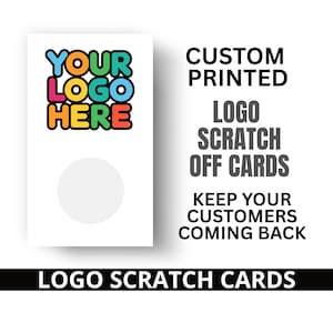 Puede incluir: Tarjetas de rascar con logotipo blanco con el texto "YOUR LOGO HERE" en letras coloridas. Las tarjetas también presentan el texto "CUSTOM PRINTED LOGO SCRATCH OFF CARDS KEEP YOUR CUSTOMERS COMING BACK."