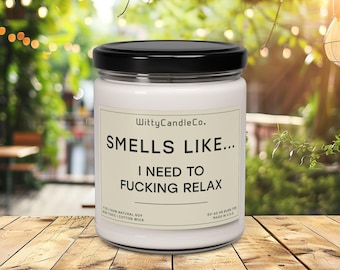Need to Relax Stressed out Funny Soy Candle, Scented Candle, Aromatherapy Home Decor, Stress Relief Candle, Gag Gift, Relaxation Candle