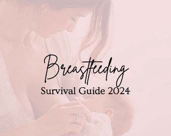 Breastfeeding Survival Guide 2024