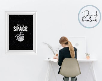 I love my space- Digital Printable