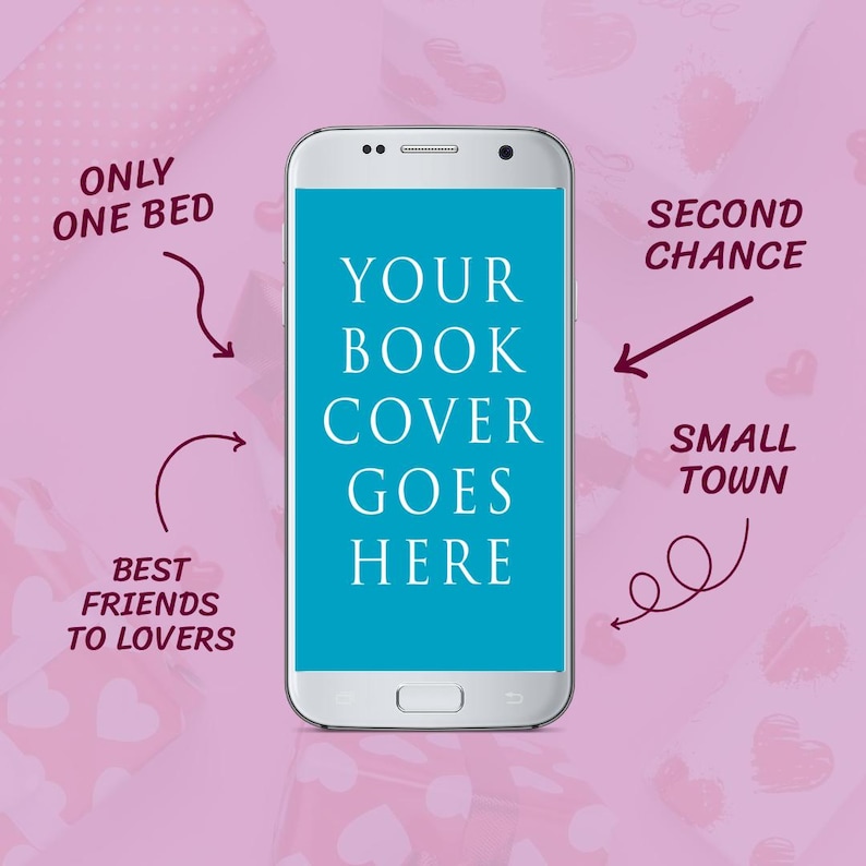 May include: A smartphone with a blue screen that reads "YOUR BOOK COVER GOES HERE" is centered on a pink background. Text around the phone includes "ONLY ONE BED", "BEST FRIENDS TO LOVERS", "SECOND CHANCE", and "SMALL TOWN".