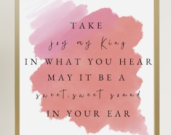 I Love you Lord lyrics--take joy my King printable