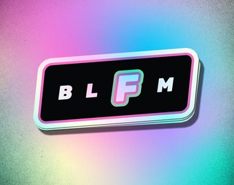 BLFM. Let's be absolutely clear. Vinyl, weatherproof, holographic BLM sticker.