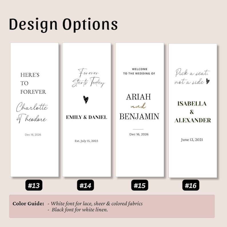 May include: Four vertical rectangular wedding sign design options labeled 13 through 16. Each white sign features black text with names, dates, and phrases like Here's to Forever, Forever Starts Today, Welcome to the Wedding of, and Pick a seat, not a side.