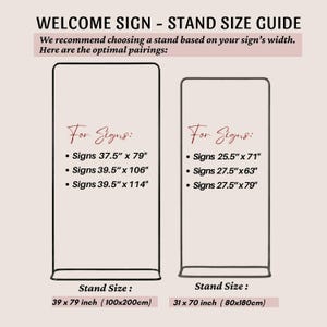 May include: A welcome sign stand size guide featuring two black metal rectangular frames. The left frame is 39 x 79 inches for signs 37.5 x 79, 39.5 x 106, and 39.5 x 114 inches. The right frame is 31 x 70 inches for signs 25.5 x 71, 27.5 x 63, and 27.5 x 79 inches.