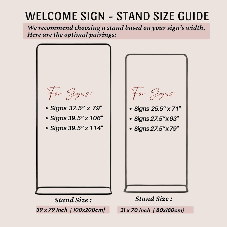 May include: A welcome sign stand size guide featuring two black metal rectangular frames. The left frame is 39 x 79 inches for signs 37.5 x 79, 39.5 x 106, and 39.5 x 114 inches. The right frame is 31 x 70 inches for signs 25.5 x 71, 27.5 x 63, and 27.5 x 79 inches.