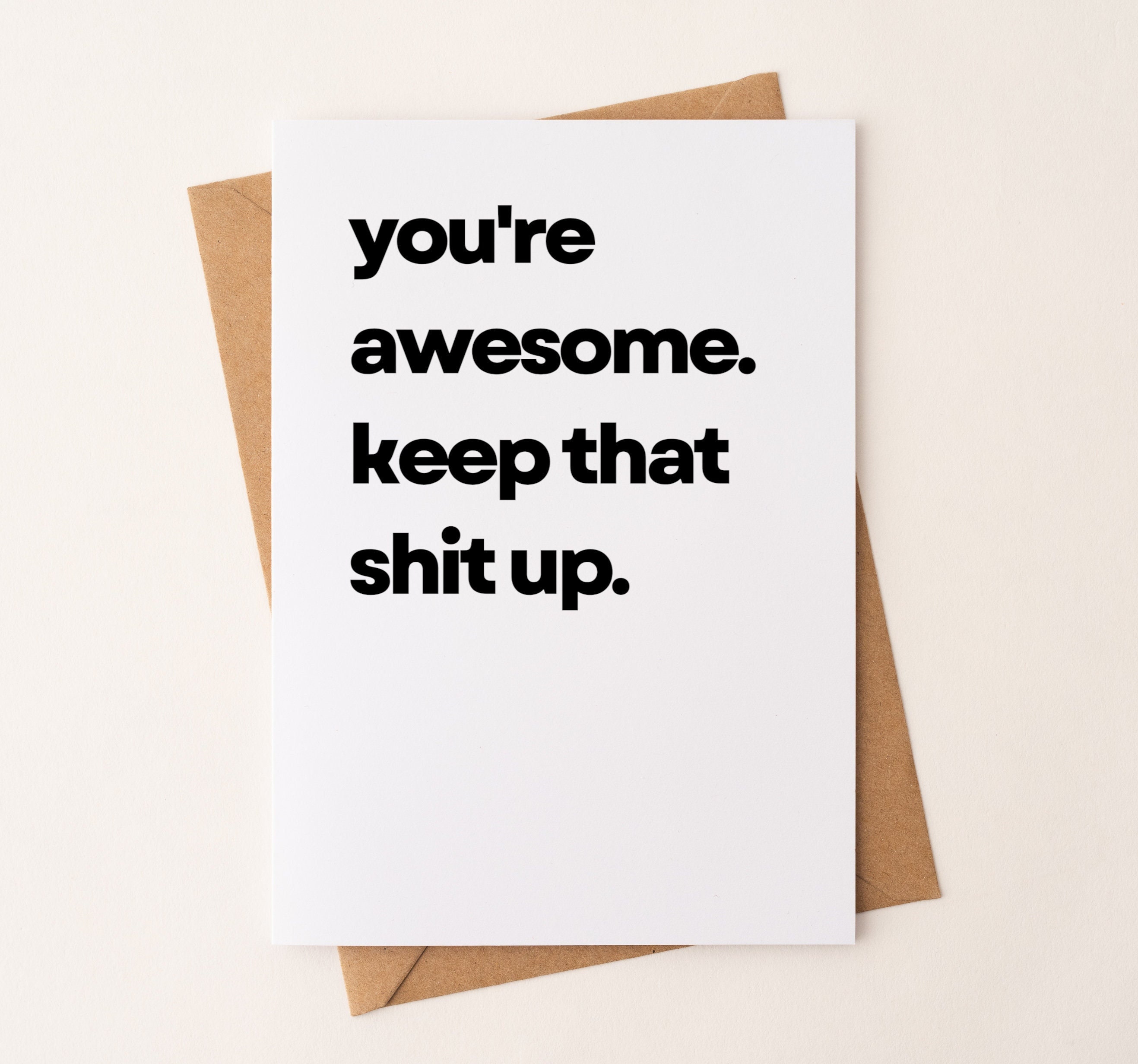 Funny Gifts for Friends - You're an Awesome Friend Keep That Shit Up G -  RANSALEX