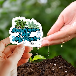 Lustige Pflanzenaufkleber für Gärtner – Lustige Pflanzenaufkleber – Geschenk für Pflanzenliebhaber – Crazy Plant Lady Vinyl-Aufkleber - Manchmal mache ich meine Pflanzen nass