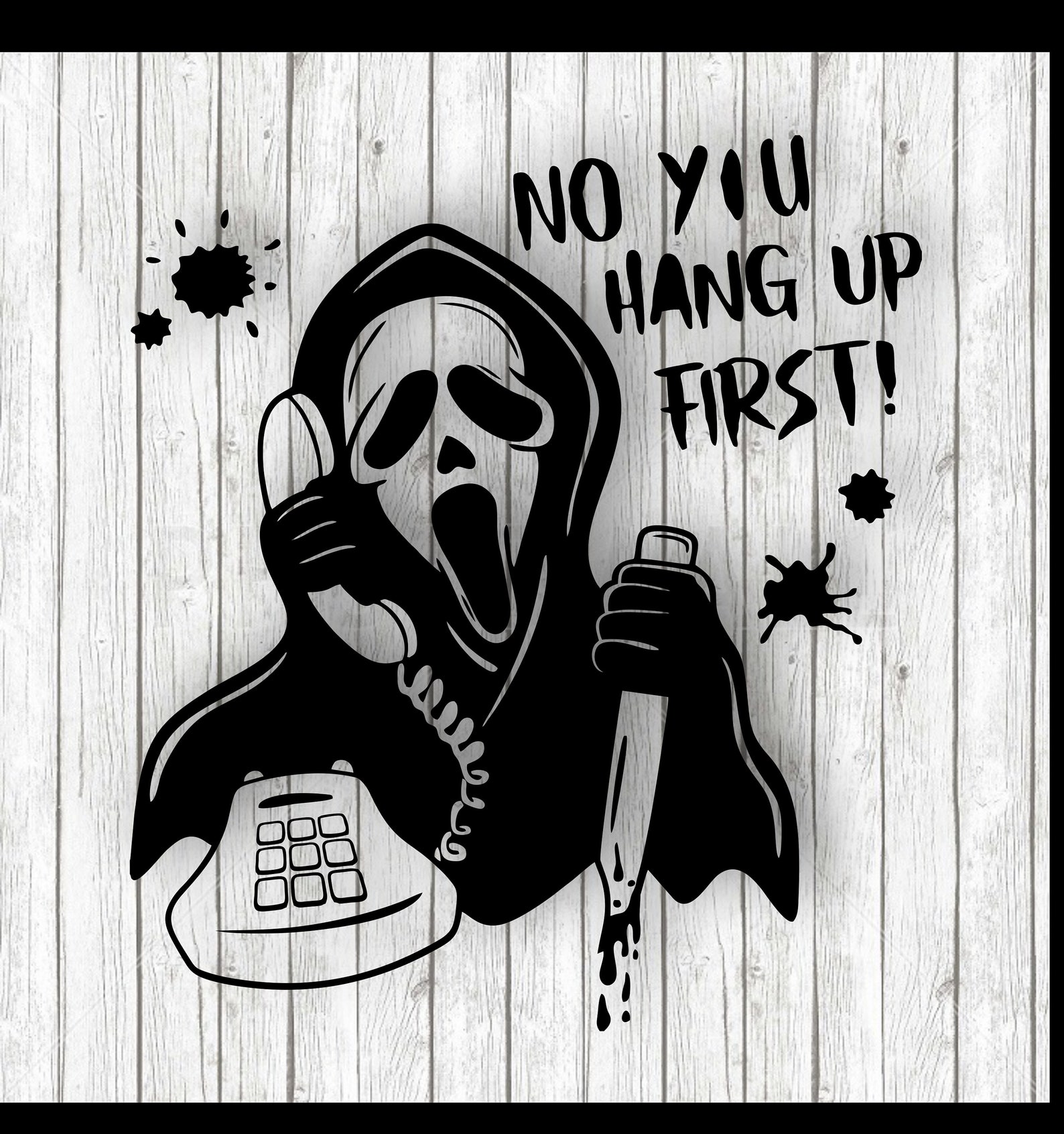 No You Hang up SVG Scream No You Hang Up Png Etsy Canada