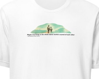 John Steinbeck quote, Of Mice and Men, book lovers, classic novels, literary graphic design tee, Maybe ever&#39;body in the whole damn world...