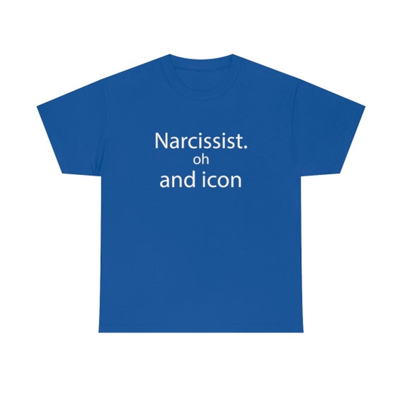 Politie Seraph Triviaal Narcissist. Oh and Icon Shirt - Etsy