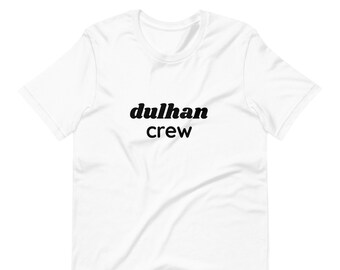 Dulhan Crew Unisex t-shirt | Hindu Wedding shirt | Indian wedding tshirt | team dulhan | bride&#39;s side | Punjabi Wedding