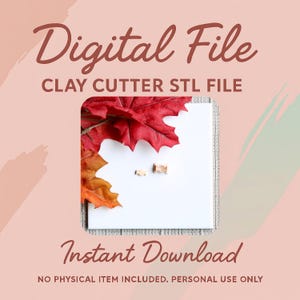 Puede incluir: Gráfico de archivo digital con el texto "Digital File" y "CLAY CUTTER STL FILE". La imagen incluye hojas de otoño rojas y naranjas y dos pequeños cortadores de arcilla. También están presentes las palabras "Instant Download".