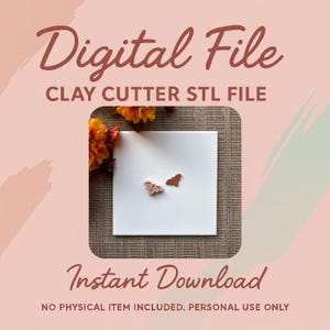 May include: A digital file image with the text "Digital File" and "Instant Download". The image features two butterfly-shaped clay cutters. The text "CLAY CUTTER STL FILE" is also present.
