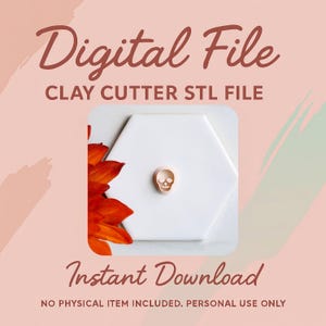 May include: A digital file for a clay cutter STL file. The image features a small, tan skull-shaped clay cutter on a white hexagonal tile. The words "Digital File" and "Instant Download" are displayed in a script font.