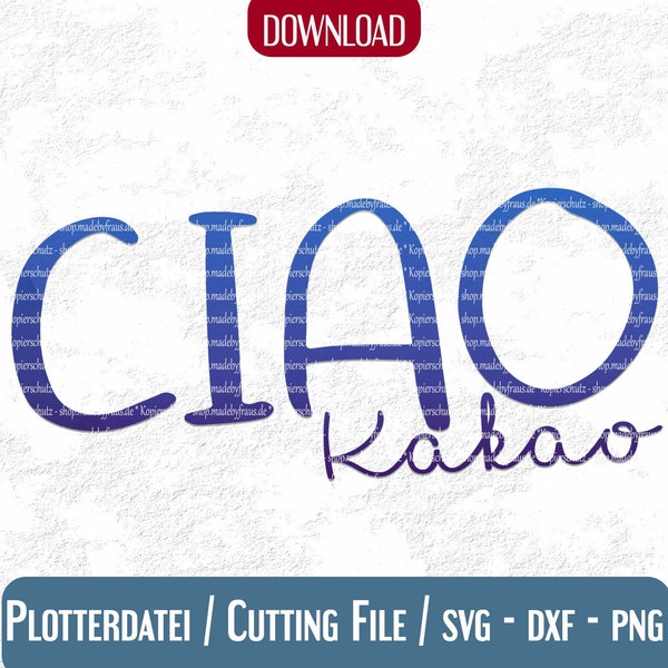 Plotter file - CIAO Cocoa - funny sayings for plotting | svg dxf png | cheeky goodbye |