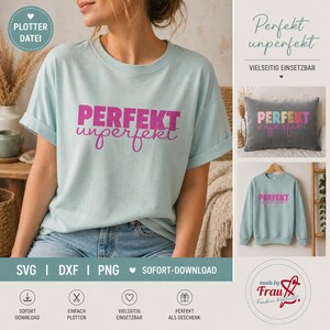 Könnte beinhalten: Ein hellblaues T-Shirt mit dem Text "PERFEKT unperfekt" in Pink. Das Bild zeigt auch ein graues Kissen und einen hellblauen Pullover mit dem gleichen Text. Das Bild enthält den Text "SVG | DXF | PNG" und "SOFORT-DOWNLOAD".