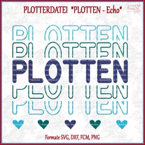 May include: A digital design file for a plotter, featuring the word "PLOTTEN" in a bold, layered font style. The design is in blue, green, and white colors. The text "Formate SVG, DXF, FCM, PNG" is at the bottom of the image.