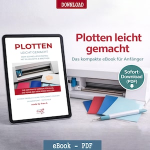 Könnte beinhalten: Ein Tablet zeigt den Titel "Plotten leicht gemacht" mit dem Untertitel "Dein schneller Einstieg mit Silhouette & Brother." Das Bild zeigt auch eine weiße Schneidemaschine, farbige Vinylbögen und ein Bastelwerkzeug. Der Text "eBook - PDF" befindet sich unten.