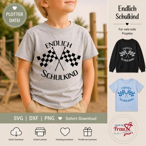 May include: A gray t-shirt with the text "Endlich Schulkind" and two crossed checkered flags in black. The image also shows a black sweatshirt and a light blue t-shirt with the same design. The design is available as SVG, DXF, and PNG files.