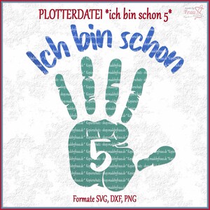 Plotterdatei * ich bin schon 5 *Hand*