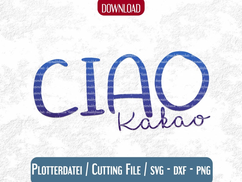 Plotterdatei CIAO Kakao lustige Sprüche zum plotten svg dxf png frech