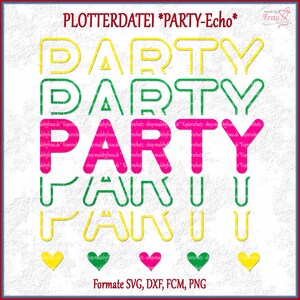 Puede incluir: Un archivo de diseño digital para un plotter, con la palabra "PARTY" en letras amarillas, verdes y rosadas delineadas. El texto "PLOTTERDATEI *PARTY-Echo*" está en la parte superior de la imagen. El texto "Formate SVG, DXF, FCM, PNG" está en la parte inferior de la imagen.