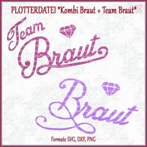 Plotterdatei * Kombipaket Braut & Team Braut  mit Diamant | svg - png - dxf | JGA | Brautjungfern |