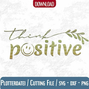 Plotterdatei * think positive"- Statement plotten svg dxf | smile | positive vibes