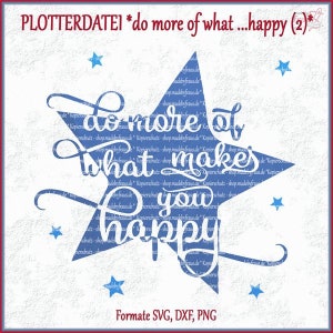 Könnte beinhalten: Ein blauer Stern mit weißem Text, der "Tu mehr von dem, was dich glücklich macht" lautet.