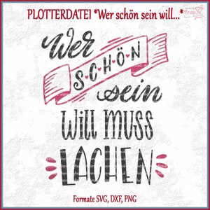 Plotter file * If you want to be beautiful, you have to laugh | svg png dxf | plot lettering | smile | Motivating | sayings file