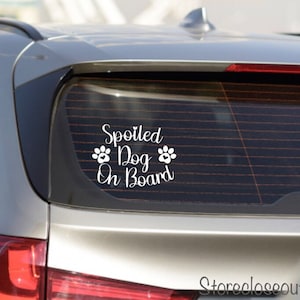 Spoiled Dog On Board Car Decal - White