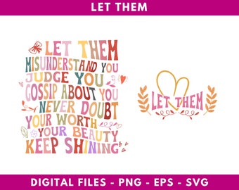 Let Them SVG PNG, Keep Shining Png Svg, Inspirational Svg, Self Worth Svg, Self Love svg design Inspirational Png Svg, Digital Download