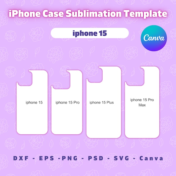 iPhone 15 Series Case Template, Iphone 15 pro case Template, SVG, Dxf, PNG, PSD, Phone Case Template For Sublimation, Editable in Canva