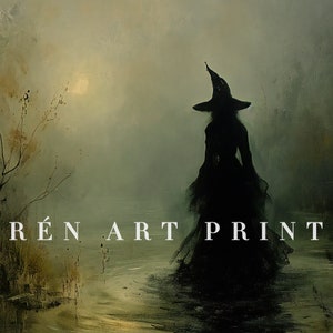 May include: An artistic print featuring a silhouetted figure of a witch in a long dress and pointed hat, standing in a misty, dark landscape. The text "R&Eacute;N ART PRINT" is displayed across the bottom.