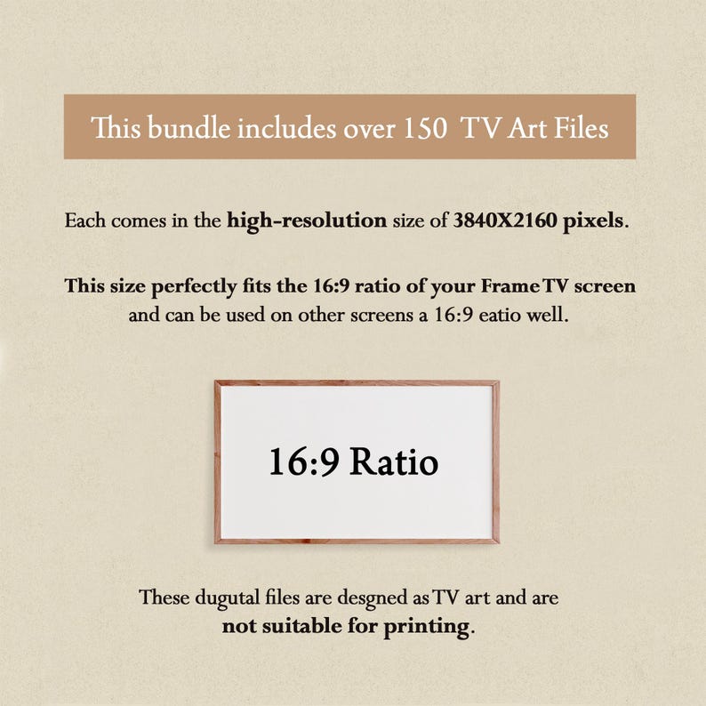 May include: Image of a digital art bundle for TV screens. The image includes text that reads "This bundle includes over 150 TV Art Files" and "16:9 Ratio". The text also mentions the high-resolution size of 3840X2160 pixels.