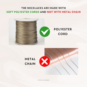 May include: A graphic showing the difference between a polyester cord and a metal chain. The text reads "THE NECKLACES ARE MADE WITH SOFT POLYESTER CORDS AND NOT WITH METAL CHAIN". A checkmark is next to the polyester cord and an X is next to the metal chain.