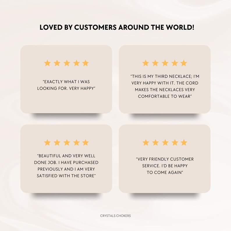 May include: A graphic display featuring the text LOVED BY CUSTOMERS AROUND THE WORLD! and four customer reviews with five-star ratings. The reviews include text about necklaces, cords, and customer service. The bottom text reads CRYSTALS CHOKERS.