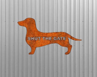 Dachshund ‘Shut The Gate’  - Garden Art Decoration - Sausage Dog Owner Gift - Outdoor Wall Art - Rusty Metal Wall Decoration