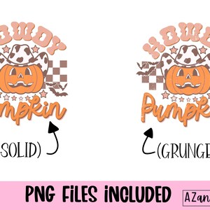 May include: A graphic design featuring the text "Howdy Pumpkin" in a retro font, with an orange pumpkin wearing a cow print cowboy hat. The design includes stars, bats, and a checkered background. The words "PNG FILES INCLUDED" are also present.