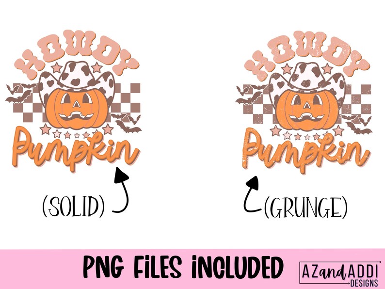 May include: A graphic design featuring the text "Howdy Pumpkin" in a retro font, with an orange pumpkin wearing a cow print cowboy hat. The design includes stars, bats, and a checkered background. The words "PNG FILES INCLUDED" are also present.