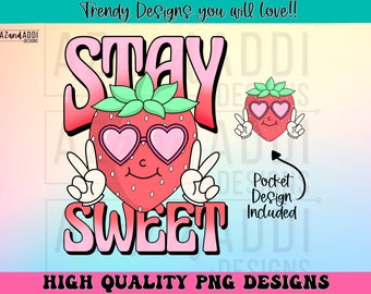 Stay sweet strawberry png, retro strawberry sublimation design, strawberry season png, strawberry festival png, cute strawberry shirt design