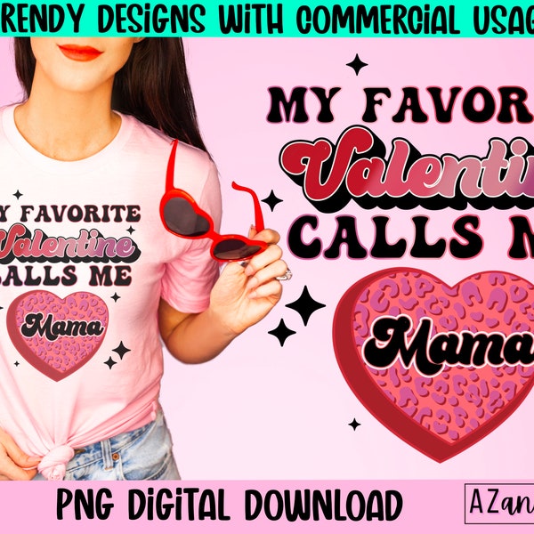 My favorite valentine calls me mama png, Valentine’s Day mama sublimation design, loved mama png, retro Valentine’s Day png, boho mama png