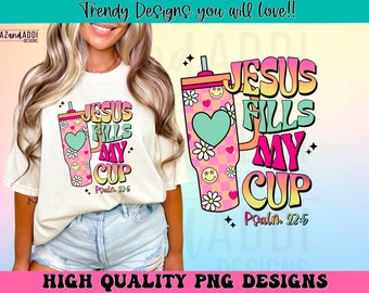 Jesus fills my cup png, retro Stanley tumbler inspired png, psalm 23:5 png, trendy Christian png, cute bible verse sublimation design