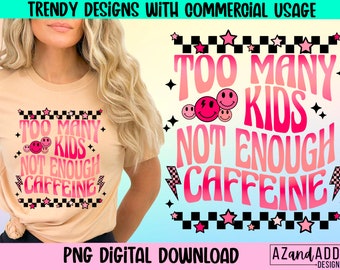 Too many kids not enough caffeine png, retro mom life png, overstimulated moms club png, retro coffee png, mama needs coffee, sahm png
