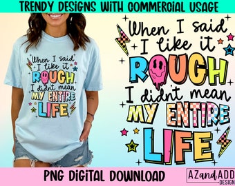 Cuando dije que me gustaba áspero png, retro sarcástico png, humor adulto png, cita divertida, diseño de camisa de moda, descarga digital, sublimación png