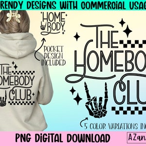 May include: A digital download of a graphic design featuring the text "The Homebody Club" with a skeleton hand making a rock and roll hand gesture. The design includes five color variations and a pocket design.