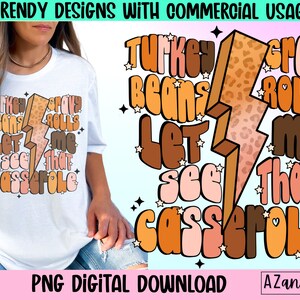 Turkey gravy beans and rolls let me see that casserole png, retro thanksgiving png, thanksgiving sublimation design, funny thanksgiving png